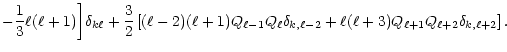 $\displaystyle -{1\over 3}\ell(\ell+1)\bigg]\delta_{k\ell} +{3\over 2}\left[(\el...
...ll \delta_{k,\ell-2}+\ell(\ell+3)Q_{\ell+1}Q_{\ell+2} \delta_{k,\ell+2}\right].$