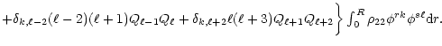 $\textstyle +\delta_{k,\ell-2} (\ell-2)(\ell+1)Q_{\ell-1}Q_\ell
+\delta_{k,\ell+...
...ll+3)Q_{\ell+1}Q_{\ell+2}\bigg\}\int^R_0\rho_{22}\phi^{rk}\phi^{s\ell}{\rm d}r.$
