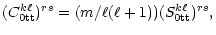 $\displaystyle (C^{k\ell}_{\rm0tt})^{rs}=
(m/\ell(\ell+1))(S^{k\ell}_{\rm0tt})^{rs},$