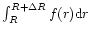 $\int_R^{R+\Delta R}f(r) {\rm d}r$