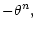 $\displaystyle -\theta^n,$