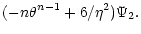 $\displaystyle (
-n\theta^{n-1} +6/\eta^2)\Psi_2.$