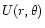 $U(r,\theta)$