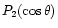 $P_2(\cos\theta)$