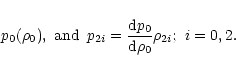 \begin{displaymath}p_0(\rho_0),\,\, {\rm and} \,\,\,
p_{2i}=\frac{{\rm d}p_0}{{\rm d}\rho_0} \rho_{2i}; \,\, i=0,2. \end{displaymath}