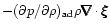 $-(\partial p/\partial
\rho)_{\rm ad}\rho\nabla\hspace{-.305cm}\nabla\hspace{-.305cm}\nabla\cdot\xi\hspace{-.18cm}\xi\hspace{-.18cm}\xi$