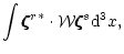 $\displaystyle \int{\zeta\hspace{-.19cm}\zeta\hspace{-.19cm}\zeta^r}^*\cdot{\cal W}\zeta\hspace{-.19cm}\zeta\hspace{-.19cm}\zeta^s
{\rm d}^3x,$