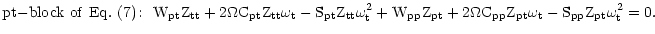 % latex2html id marker 611
$\displaystyle \setcounter{equation}{8} {\rm pt}\rm {...
...mega
C_{\rm pp}Z_{\rm pt}\omega_{\rm t}-S_{\rm pp}Z_{\rm pt}\omega_{\rm t}^2=0.$