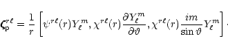 \begin{displaymath}
\zeta\hspace{-.19cm}\zeta\hspace{-.19cm}\zeta^{r\ell}_{\rm p...
...hi^{r\ell}(r)\frac{im}{\sin\vartheta}Y_{\ell}^m
\right]\!\cdot \end{displaymath}