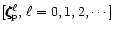 $[\zeta\hspace{-.19cm}\zeta\hspace{-.19cm}\zeta^{\ell}_{\rm p},\, \ell=0,1,2,\cdots\,]$
