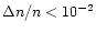 $\Delta n/n<10^{-2}$