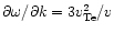 $\partial \omega/\partial k=3v_{\rm Te}^2/v$