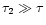 $\tau _2\gg \tau$