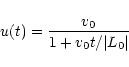\begin{displaymath}
u(t)=\frac{v_0}{1+v_0t/\vert L_0\vert}
\end{displaymath}