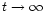 $t\rightarrow \infty$