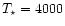 $T_{\star}=4000$