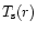 $T_{\rm s}(r)$