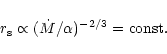 \begin{displaymath}r_{\rm s}\propto (\dot{M}/\alpha)^{-2/3}={\rm const}.
\end{displaymath}
