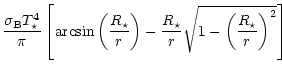 $\displaystyle \displaystyle\frac{\sigma_{\rm B}T_{\star}^4}{\pi}
\left[\arcsin\...
...}\right)-\frac{R_{\star}}{r}
\sqrt{1-\left(\frac{R_{\star}}{r}\right)^2}\right]$
