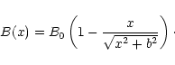 \begin{displaymath}%
B(x)=B_0\left(1-\frac{x}{\sqrt{x^2+b^2}}\right)\cdot
\end{displaymath}
