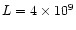 $L=4\times 10^{9}$