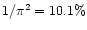 $1/\pi^2 =10.1\%$