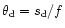 $\theta_{\rm d}=s_{\rm d}/f$