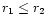 $r_1 \le r_2$