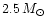 $2.5 \, M_\odot$