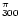 $^{\pi}_{300}$