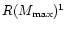 $R(M_{\max})^1$
