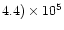 $4.4) \times 10^5$