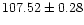 $107.52 \pm 0.28$