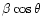 $\beta \cos{\theta}$