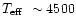 $\mbox{$T_{\rm eff}$ }\sim 4500$