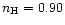 $n_{\rm H}=0.90$