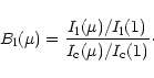 \begin{displaymath}%
B_{\rm l}(\mu)={\frac{I_{\rm l}(\mu)/I_{\rm l}(1)}{I_{\rm c}(\mu)/I_{\rm c}(1)}\cdot}
\end{displaymath}