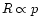 $R\propto p$