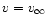 $v=v_\infty$