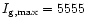 $I_{\rm g,max}=5555$