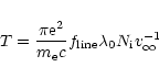 \begin{displaymath}T = \frac{\pi {\rm e}^2}{m_{\rm e} c} f_{\rm line} \lambda_0 N_{\rm i} v_{\infty}^{-1}
\end{displaymath}