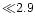 ${\ll}2.9$
