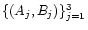 $\{(A_{j},B_{j})\}_{j=1}^{ 3}$