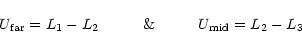 \begin{displaymath}U_{\rm far} = L_1 - L_2 \hspace{10mm} \& \hspace{10mm} U_{\rm mid} = L_2 - L_3
\end{displaymath}