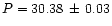 $P=30.38\,\pm\,0.03$