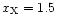$x_{\rm X}=1.5$