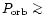 $P_{{\rm orb}} \mathrel{\mathchoice {\vcenter{\offinterlineskip\halign{\hfil
$\d...
...er{\offinterlineskip\halign{\hfil$\scriptscriptstyle ...