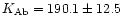 $K_{\rm Ab}=190.1\pm 12.5$