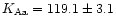 $K_{\rm Aa} =119.1\pm 3.1$