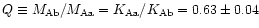 $Q\equiv M_{\rm Ab}/M_{\rm Aa}=K_{\rm Aa}/K_{\rm Ab}=0.63\pm 0.04$